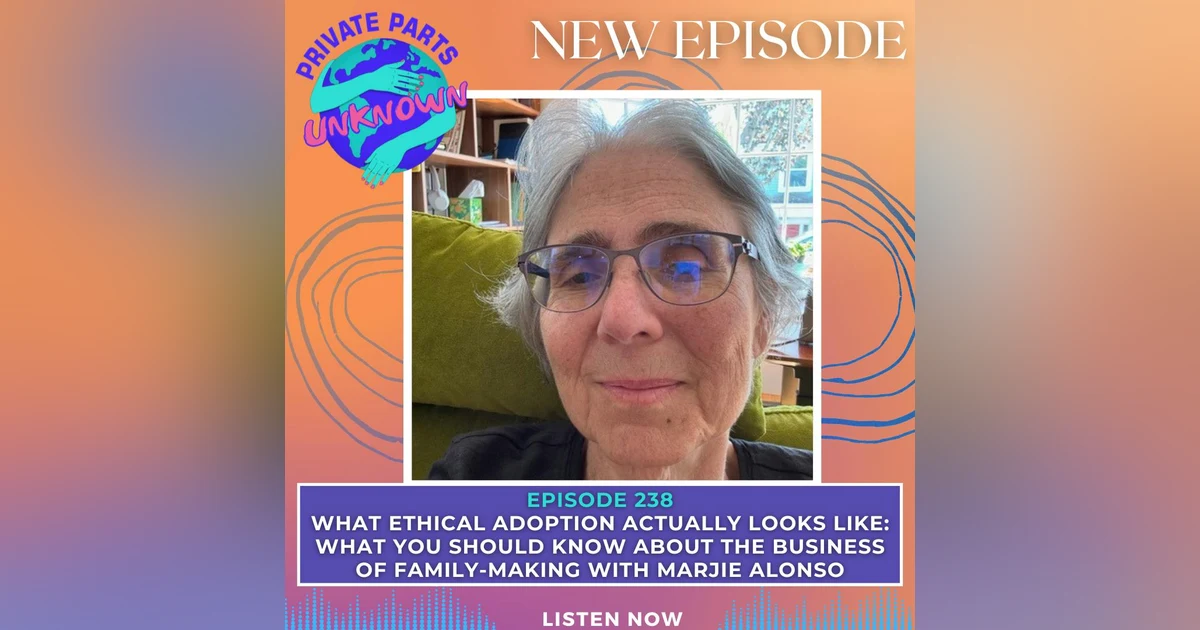 What Ethical Adoption Actually Looks Like: What You Should Know About the Business of Family-Making with Marjie Alonso
