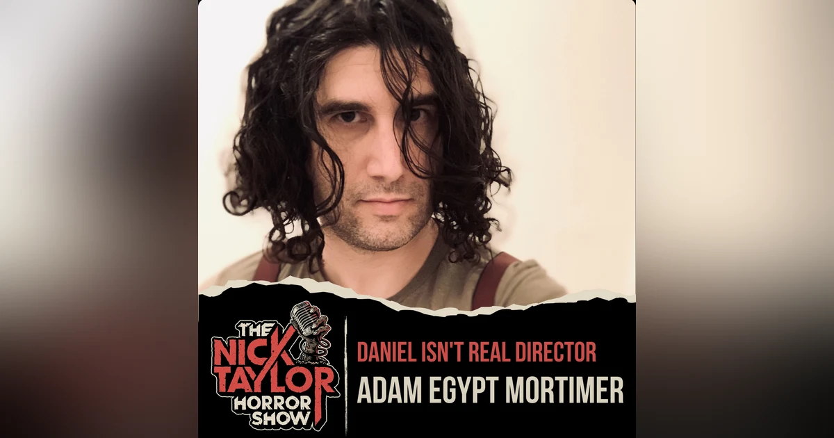 DANIEL ISN'T REAL Director, Adam Egypt Mortimer
