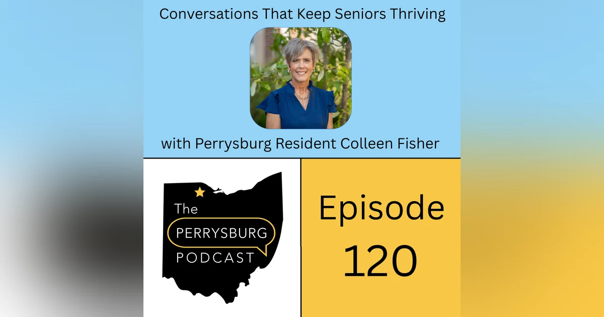 Conversations That Keep Seniors Thriving – with Perrysburg Resident Colleen Fisher (Director of Sales and Marketing at St. Clare Commons)