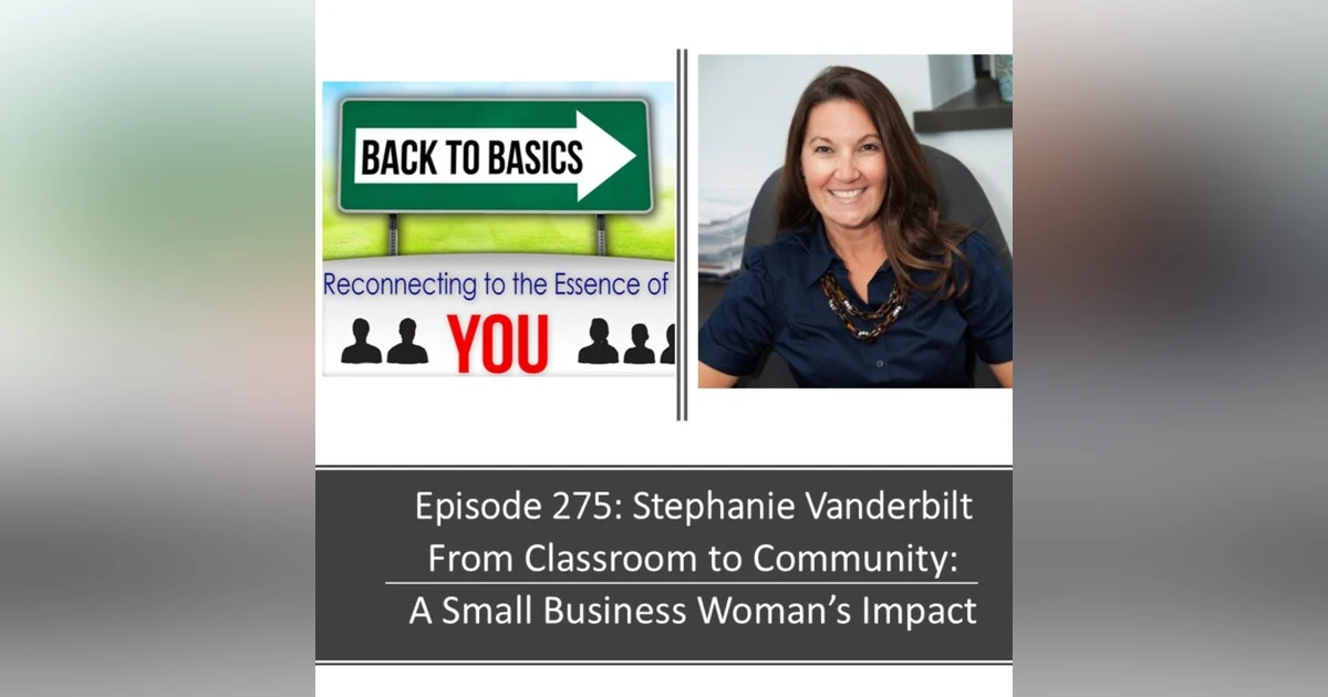 E275: Stephanie Vanderbilt- From Classroom to Community: A small Business Woman's Impact