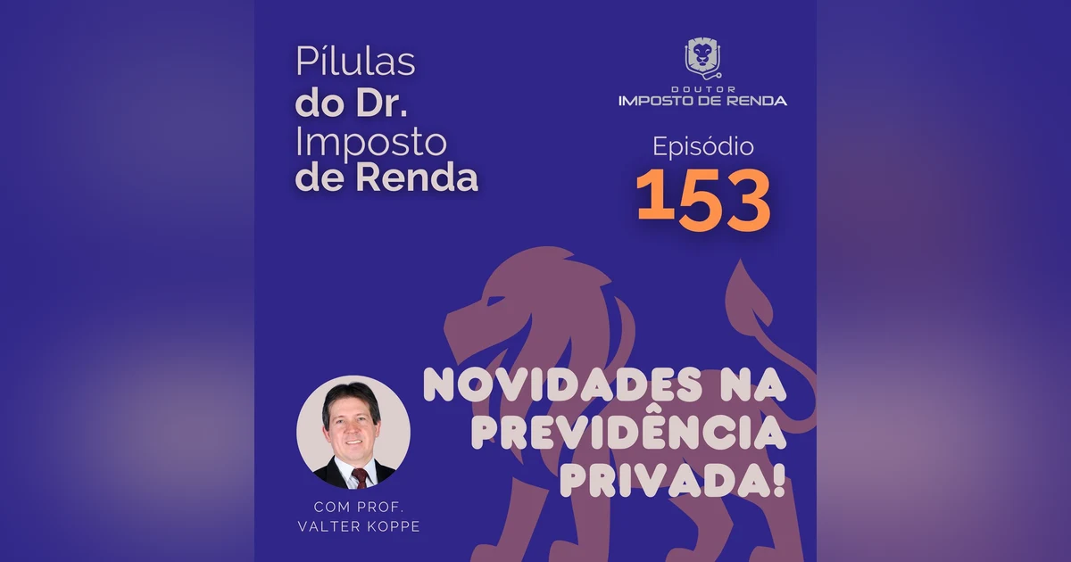 PDIR Ep. 153 – Novidades na previdência privada!