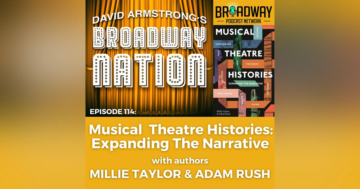 Episode 114: Musical Theatre Histories: Expanding The Narrative