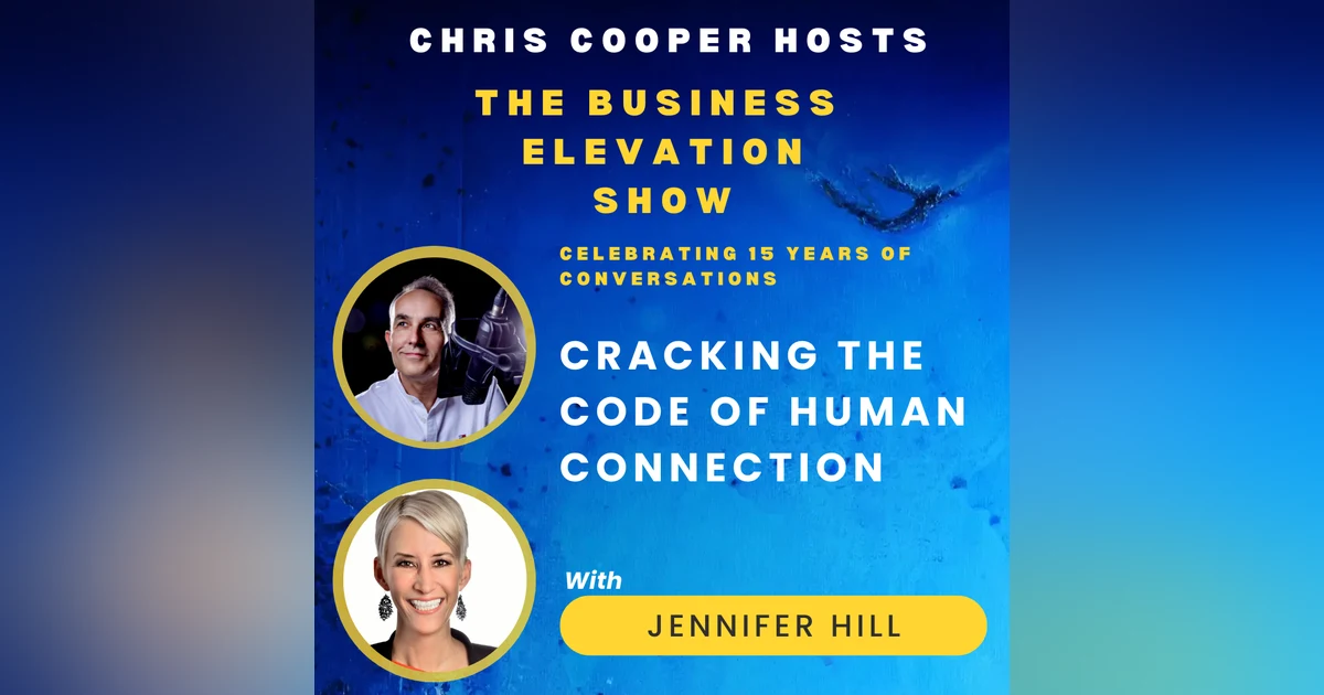 Cracking The Code of Human Connection with Jennifer K. Hill