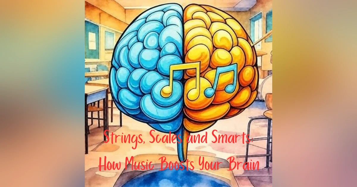 Strings, Scales and Smarts: How Music Boosts Your Brain