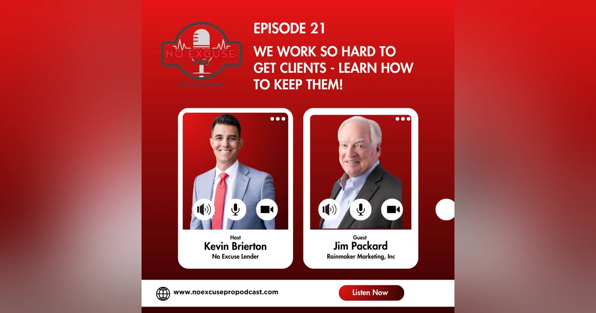Episode 21: We Work So Hard to Get Clients - Learn how to Keep Them!