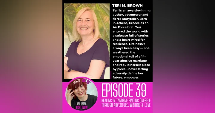 image for Healing in Tandem: Finding Oneself Through Adventure, Writing and Love with Teri M. Brown