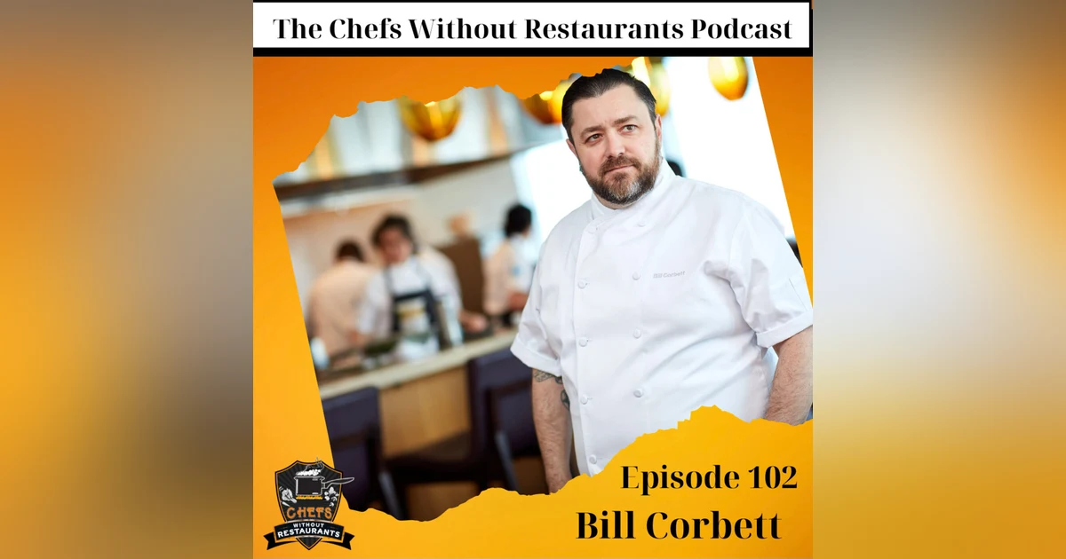 From Award-Winning Pastry Chef to Corporate Chef - Bill Corbett Talks About the Transition to Salesforce's Head of Culinary