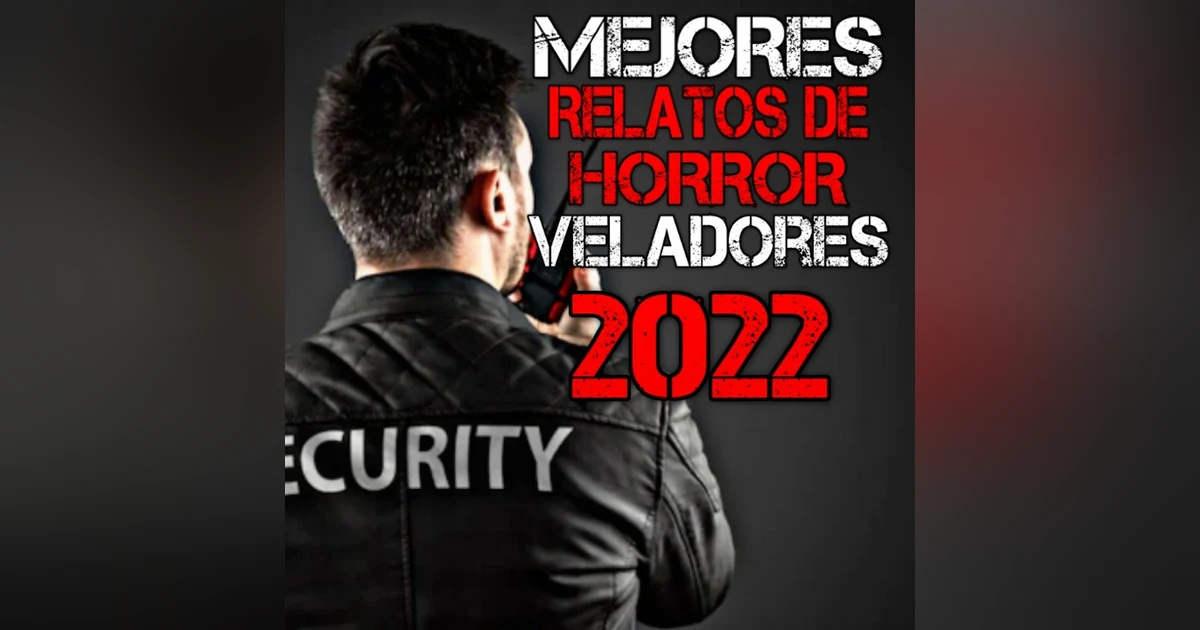 Mejores Relatos de Horror de Veladores del 2022 | Recopilación del Canal | L.C.E.
