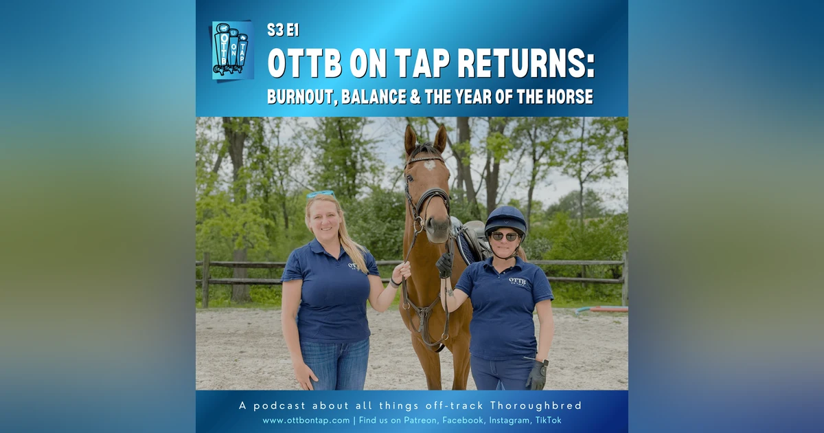 S3 E1: OTTB on Tap Returns: Burnout, Balance & the Year of the Horse