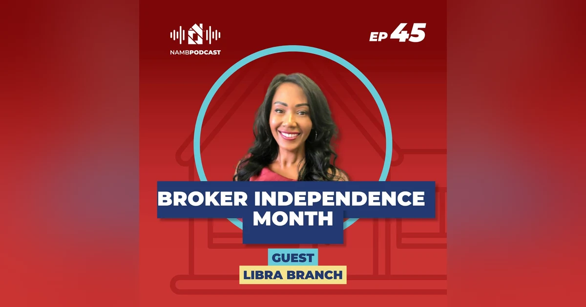 Episode 45: Why Mortgage Brokers Matter | Libra Branch Kicks Off NAMB Broker Awareness Month