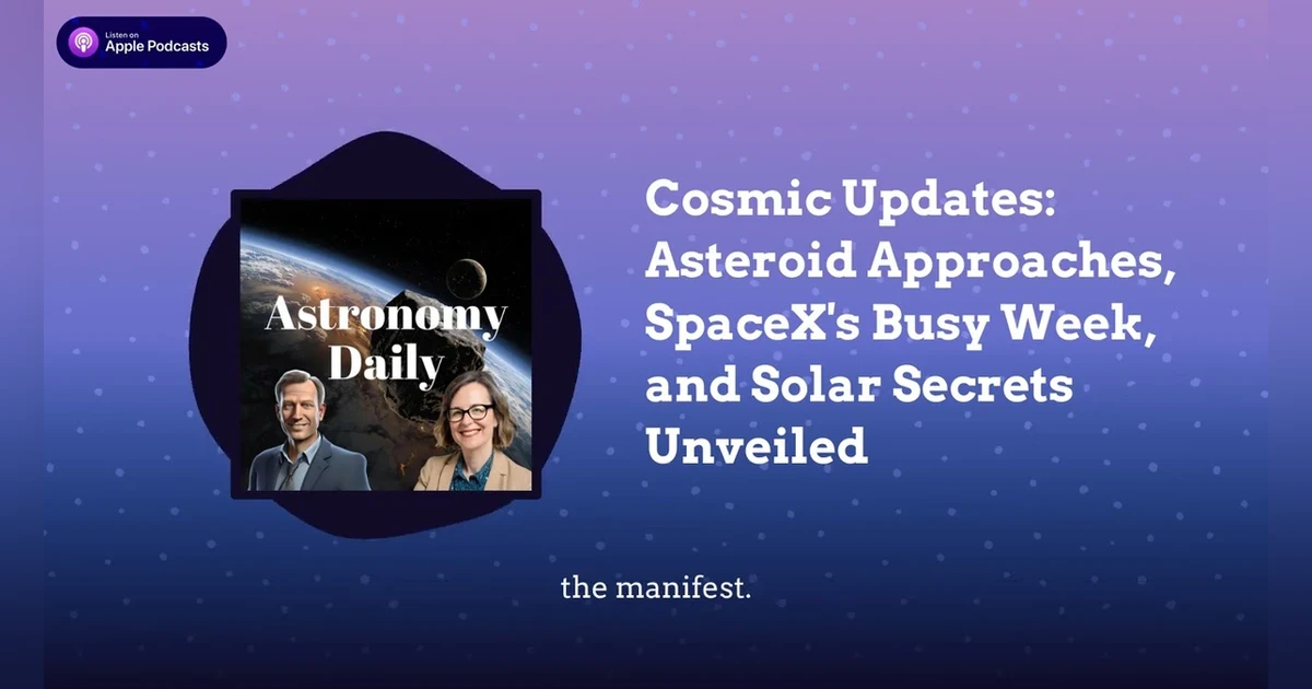 Cosmic Updates: Asteroid Approaches, SpaceX’s Busy Week, and Solar Secrets Unveiled
