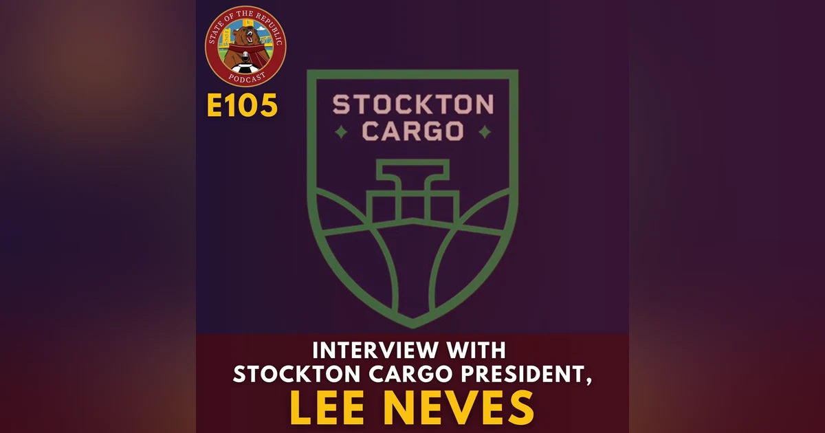 S1E105 - Interview with Lee Neves, President of USL W's Stockton Cargo SC!