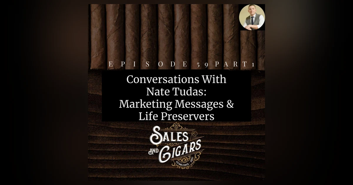 Conversations with Nate Tutas Part 1: Marketing Messages and Life Preservers