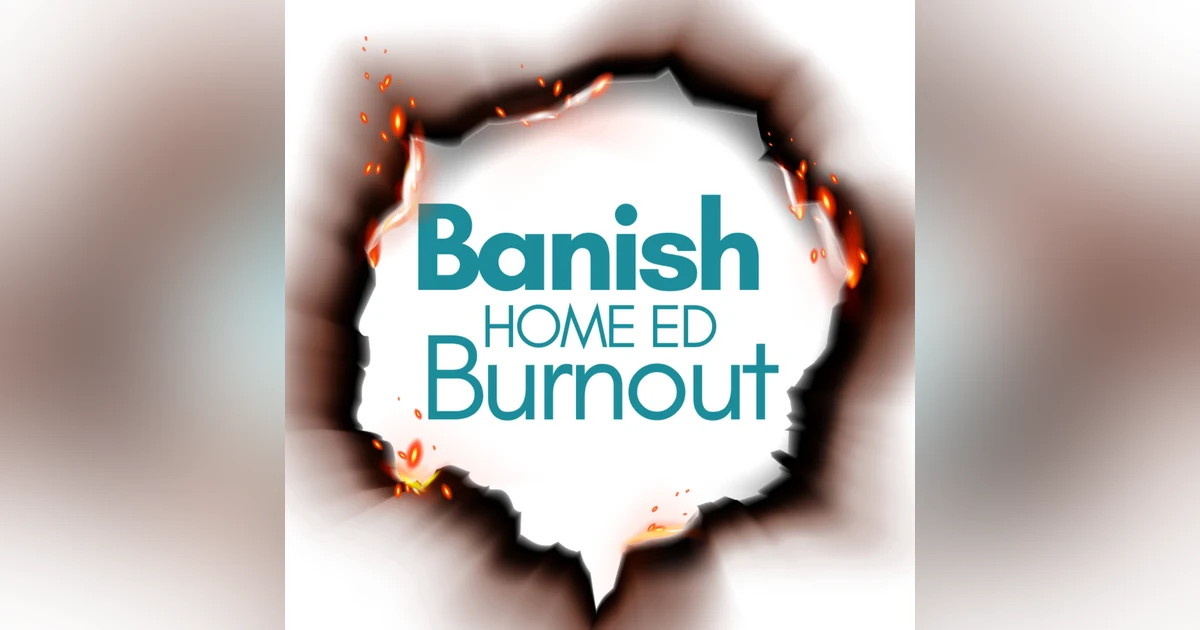 Banish Home Ed Burnout Workshop