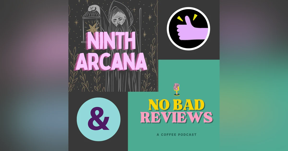 Bonus: Ninth Arcana X No Bad Reviews