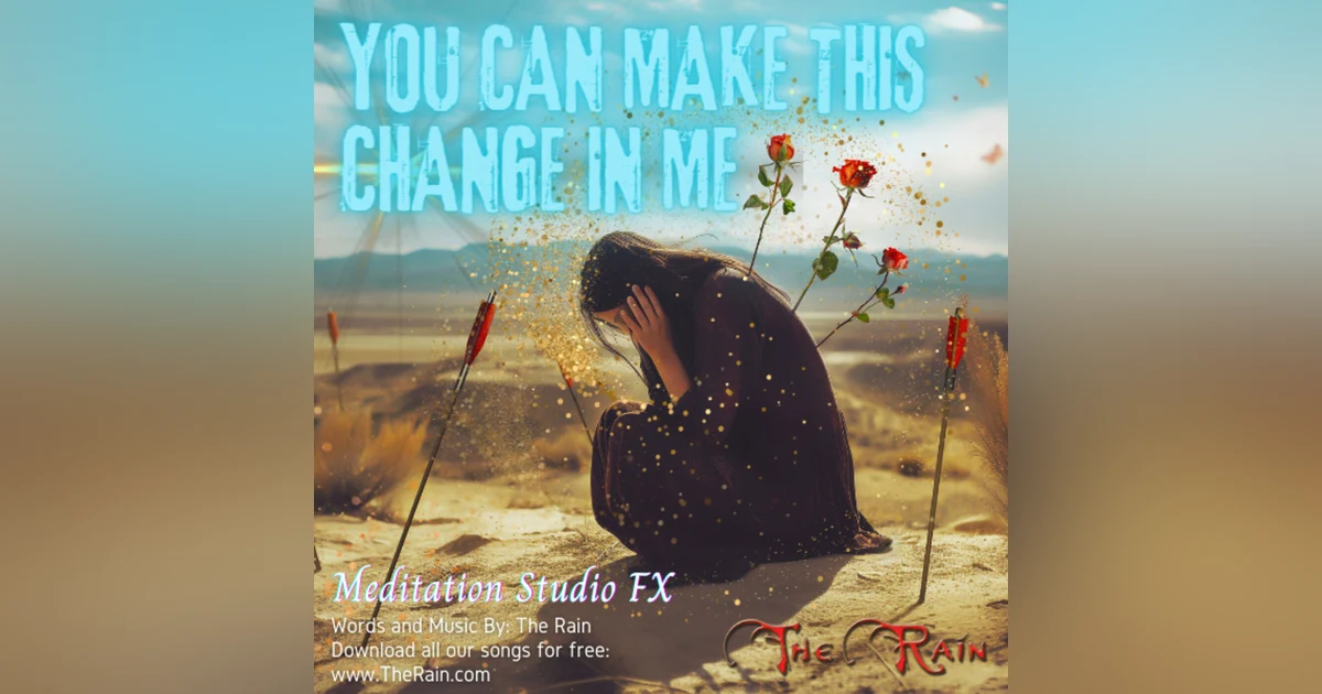 You Can Make This Change In Me - Meditation Studio Mix