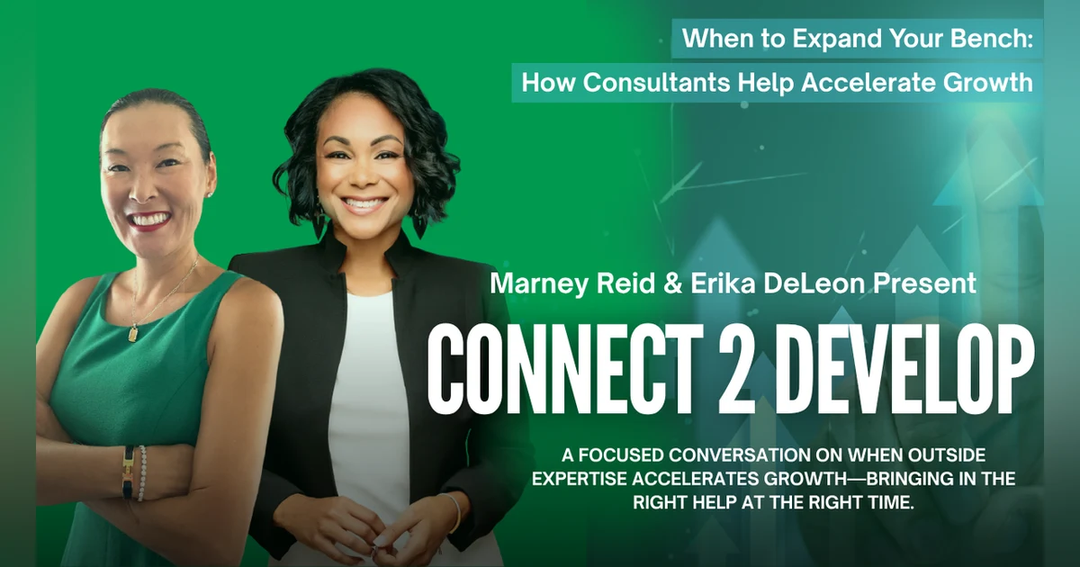 When to Expand Your Bench How Consultants Help Accelerate Growth With Marney Reid and Erika DeLeon