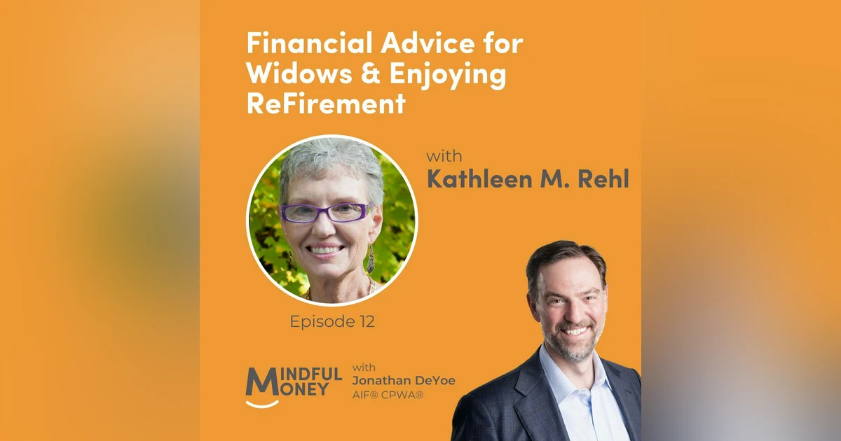 012: Kathleen M. Rehl - Financial Advice for Widows & Enjoying ReFirement