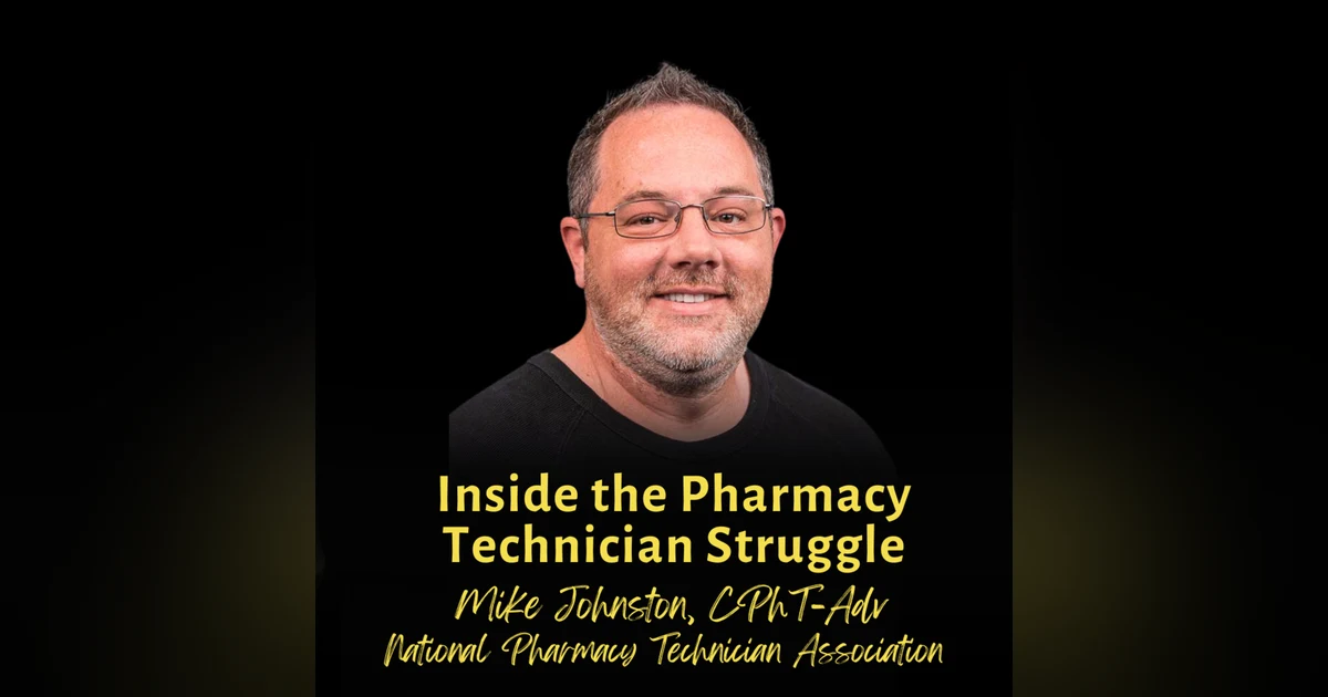 Inside the Pharmacy Technician Struggle | Mike Johnston, CPhT-Adv, National Pharmacy Technician Association
