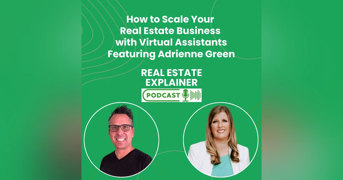 How to Scale Your Real Estate Business with Virtual Assistants Featuring Adrienne Green