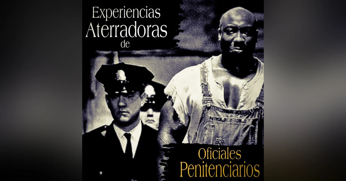 Experiencias Aterradoras de Custodios, policías y veladores / En la cárcel se vive el terror