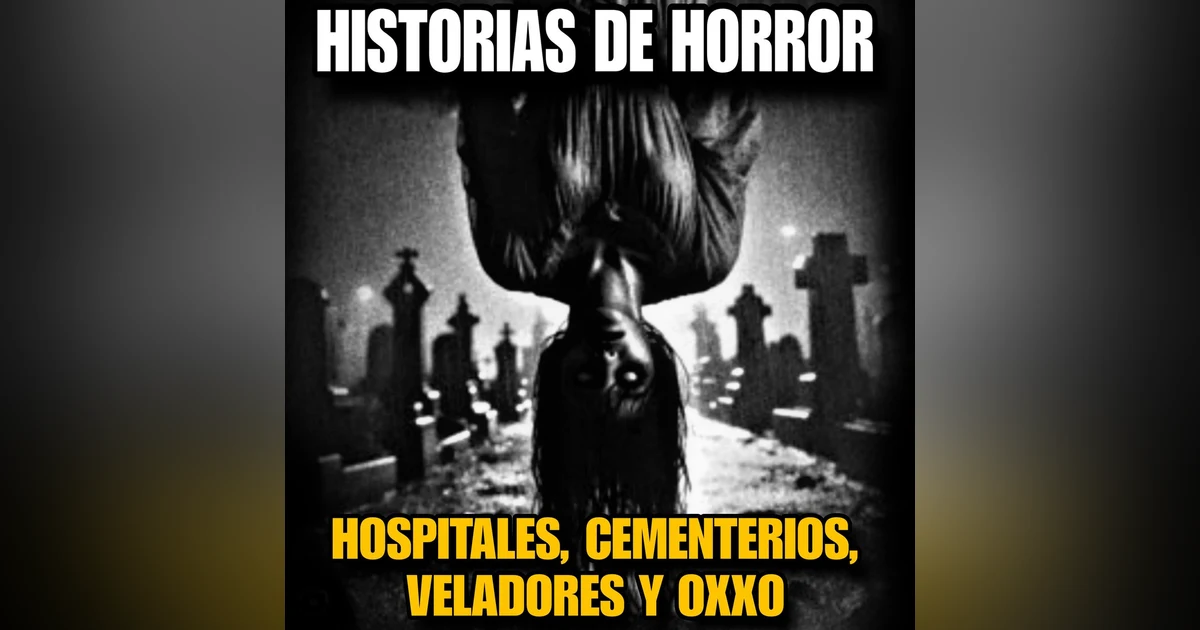 Canasta de Historias de TERROR NUEVOS / Cementerios, Veladores, Hospitales Y OXXO