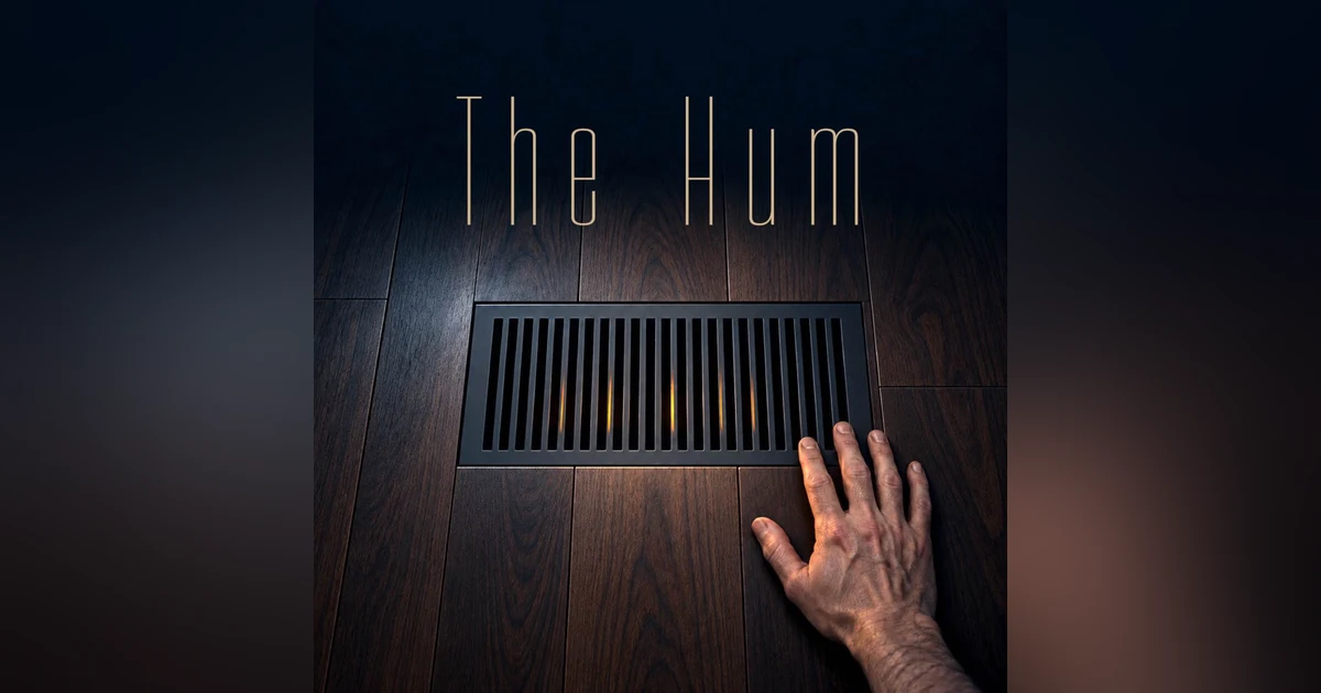 The Hum by Don McDonald — A Widower Follows a Sound Beneath His House