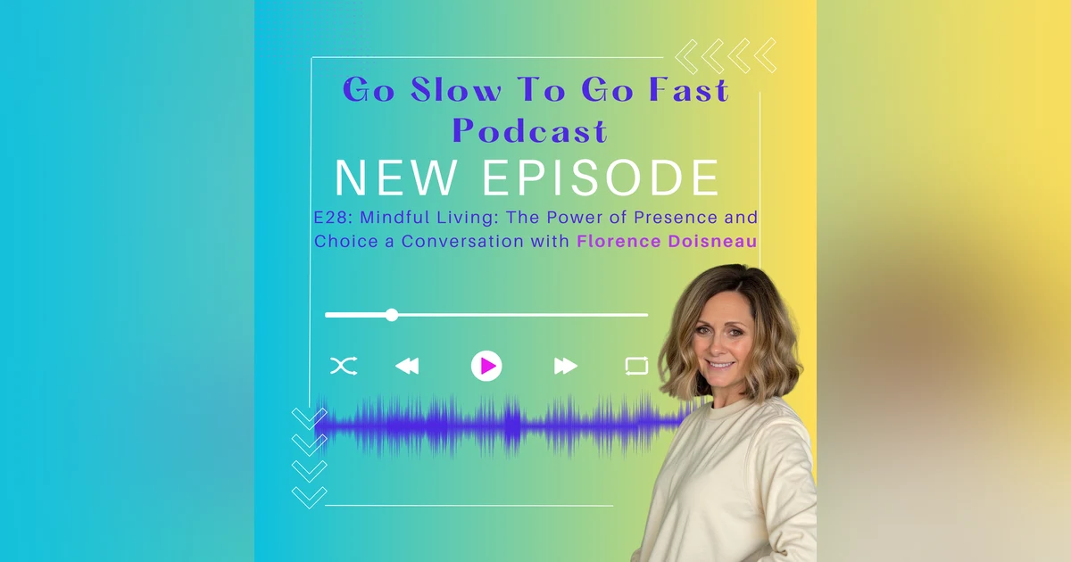 Mindful Living: The Power of Presence and Choice a Conversation with Florence Doisneau: E28