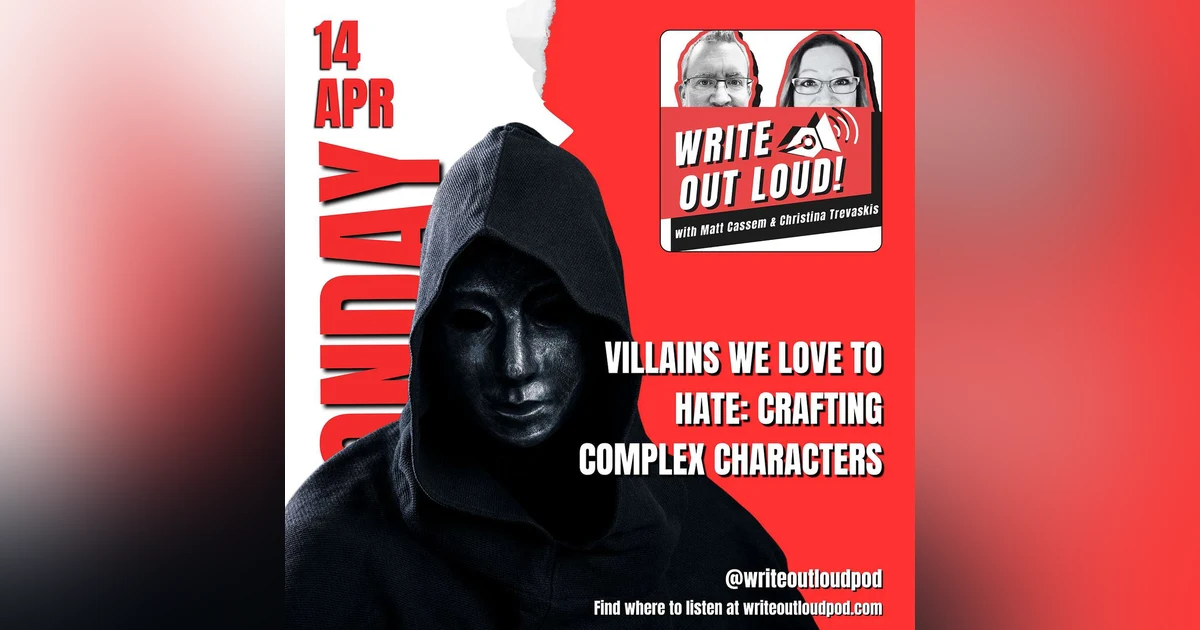 Villains We Love to Hate: Crafting Complex Characters