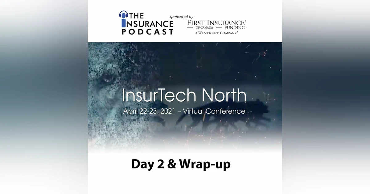 InsurTech North Day 2 & Wrap-up Thoughts