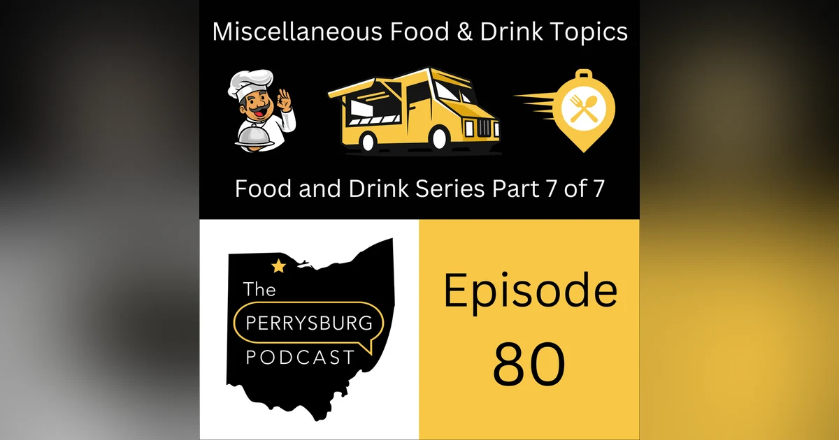 Miscellaneous Food and Drink Topics (Food and Drink Series Part 7 of 7)