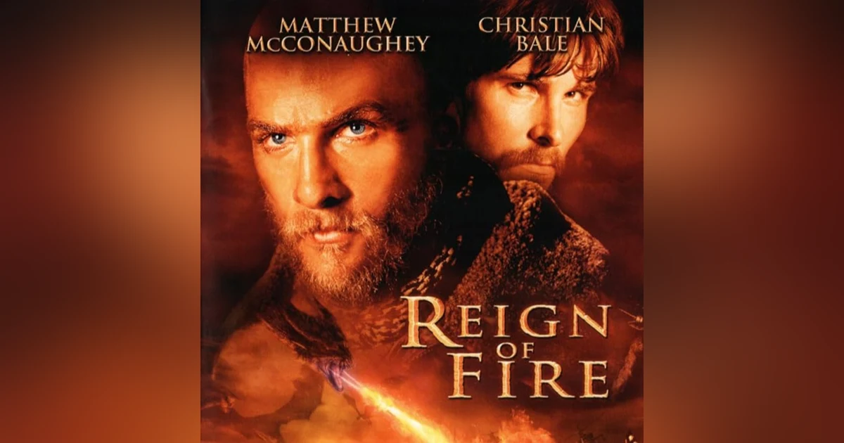 3.9 Reign of Fire (2002)