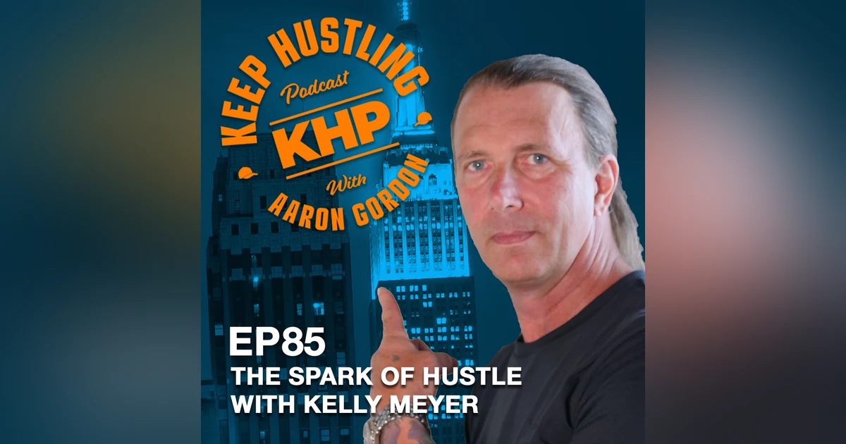 The Spark of Hustle with Kelly Meyer