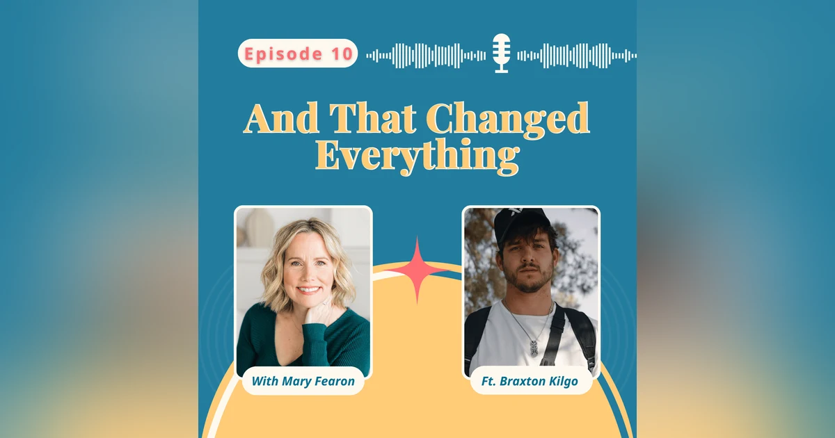 The Power of Belief and the Ripple It Creates, Braxton Kilgo on And That Changed Everything