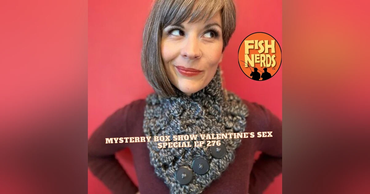 Mystery Box Show Valentine's Day Sex Special EP 276