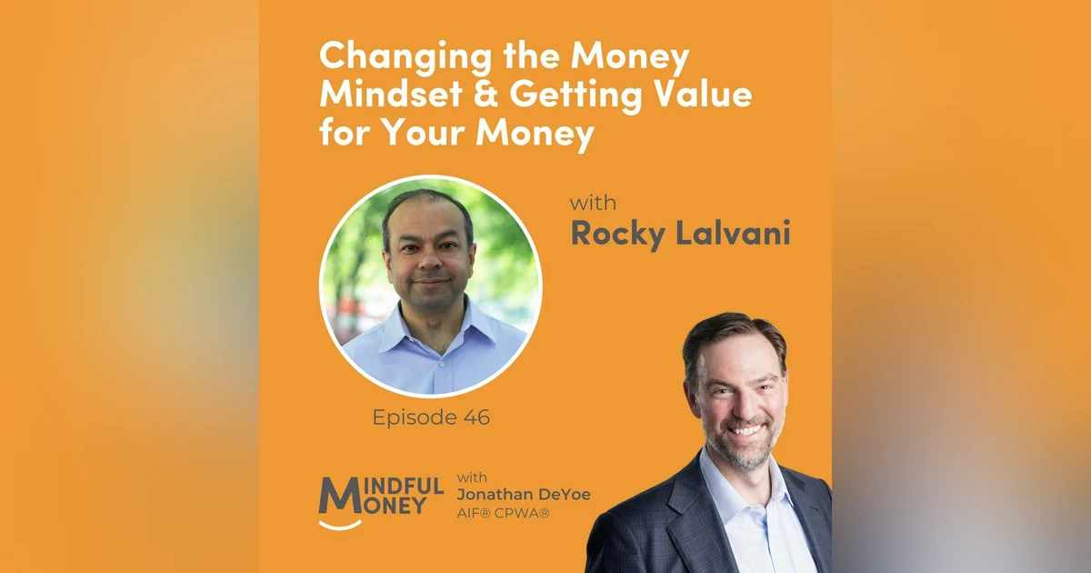 046: Rocky Lalvani - Changing the Money Mindset & Getting Value for Your Money