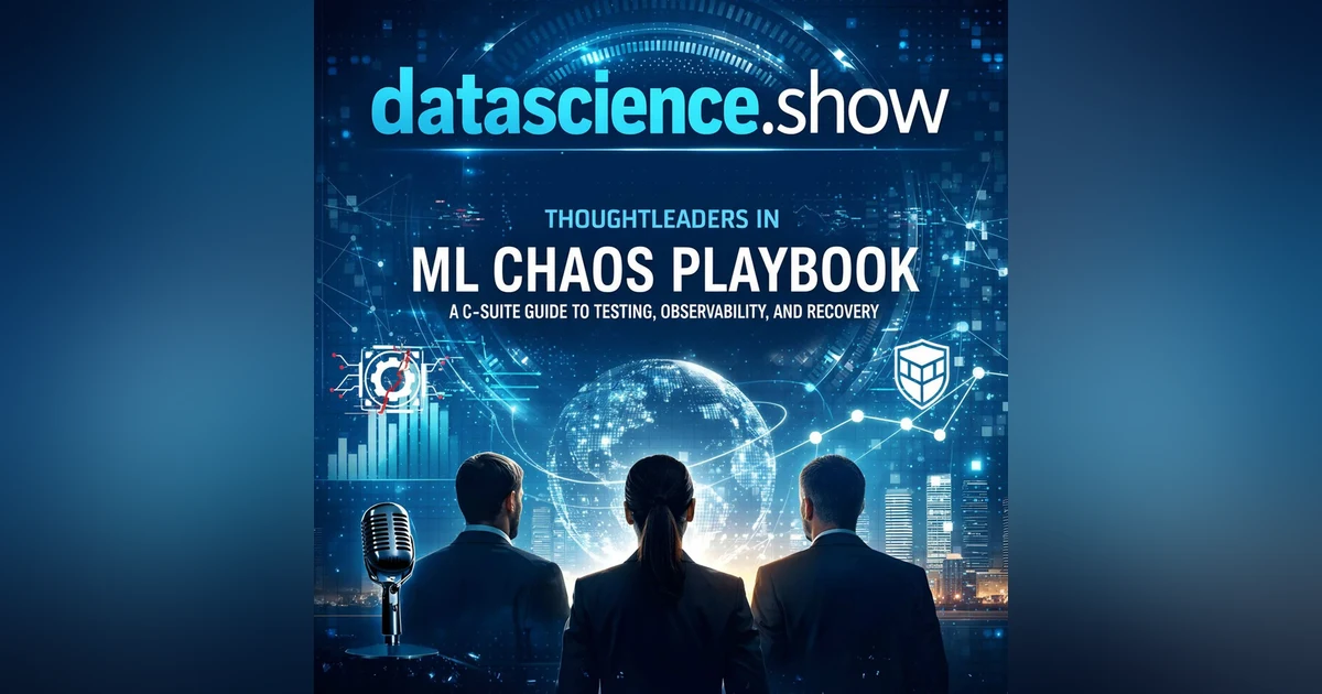 ML Chaos Playbook: A C-Suite Guide to Testing, Observability, an…
