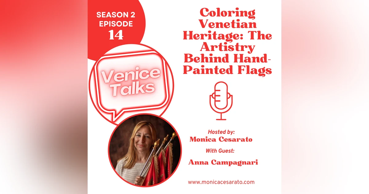 S2 Ep.14 - Brushstrokes of Tradition: Capturing Venetian Heritage Through Painted Flags. A chat with Anna Campagnari