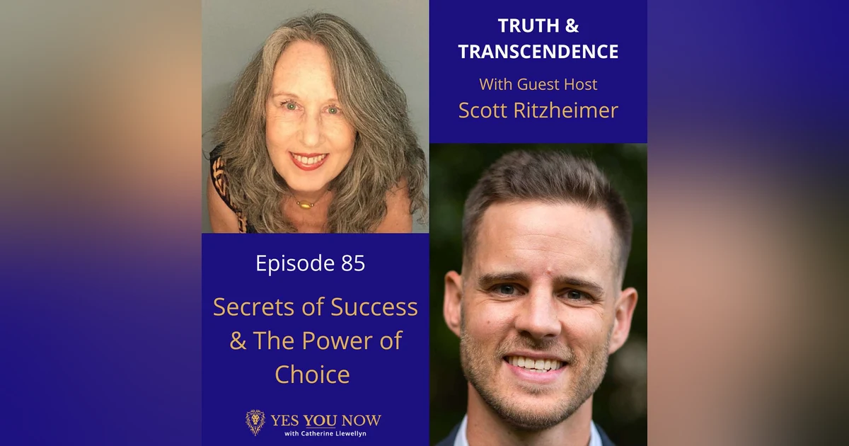 Ep 85: Scott Ritzheimer Guest Host - Secrets of Success & The Power of Choice