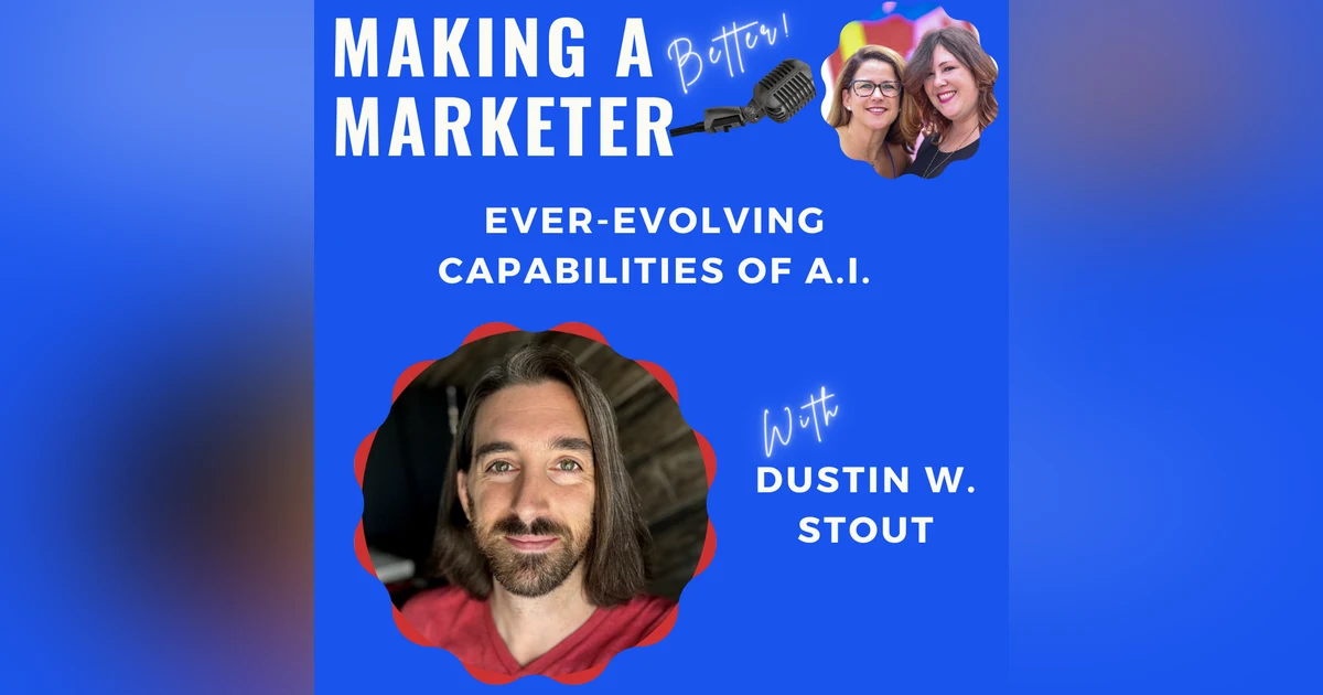 Ever-Evolving Capabilities of A.I. with Dustin W. Stout
