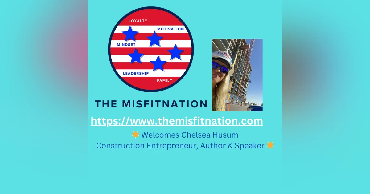 Unleashing Resilience: Chelsea Husum's Journey of Empowerment on The MisFitNation Show
