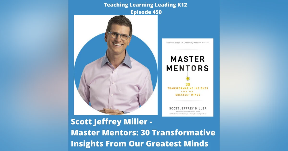 Scott Jeffrey Miller - Master Mentors: 30 Transformative Insights From Our Greatest Minds - 450