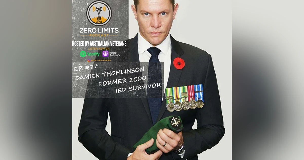 Ep. 77 Damien Thomlinson former 2nd Commando Regiment, Author, Actor, Speaker and double amputee IED survivor