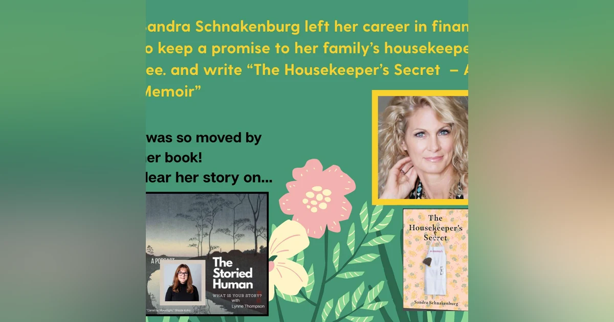 Season 2025: Episode 6. Sandra Schnakenburg shares how she kept a promise to her housekeeper and became a writer in the proccess