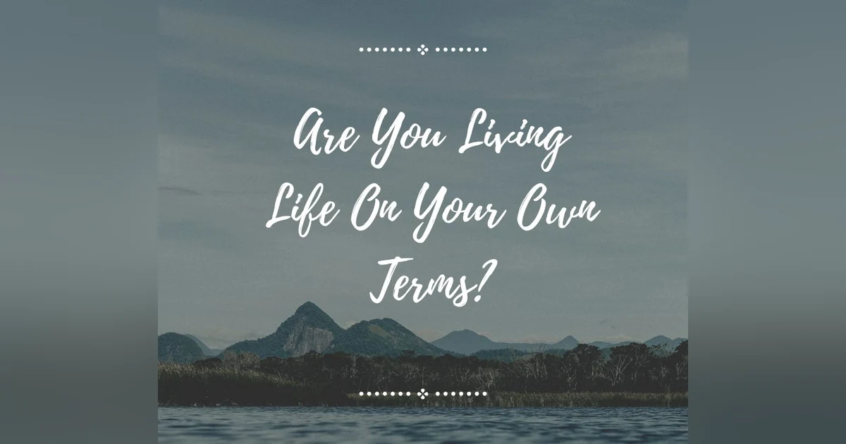Podcast #415-Are You Living Life On Your Own Terms?