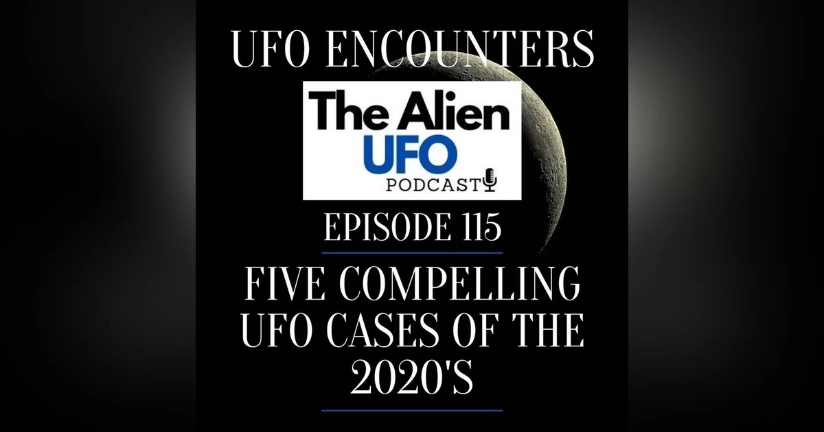 5 Compelling UFO Cases Of The 2020's