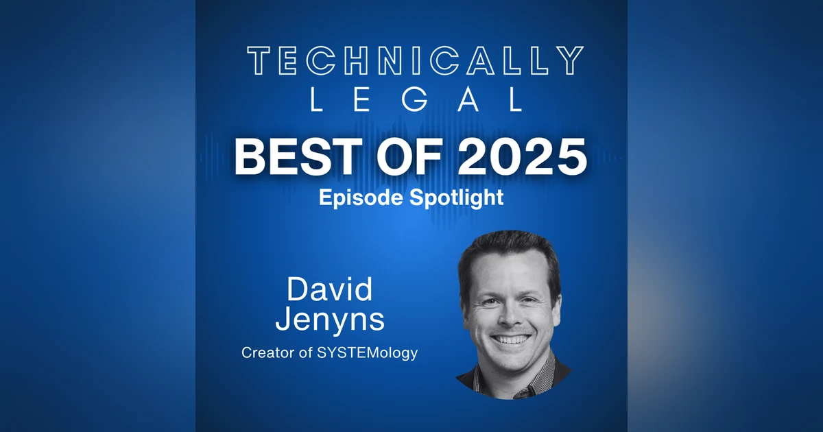 Best of 2025: Building and Documenting Better Legal Workflows: Insights from Systemology Author David Jenyns