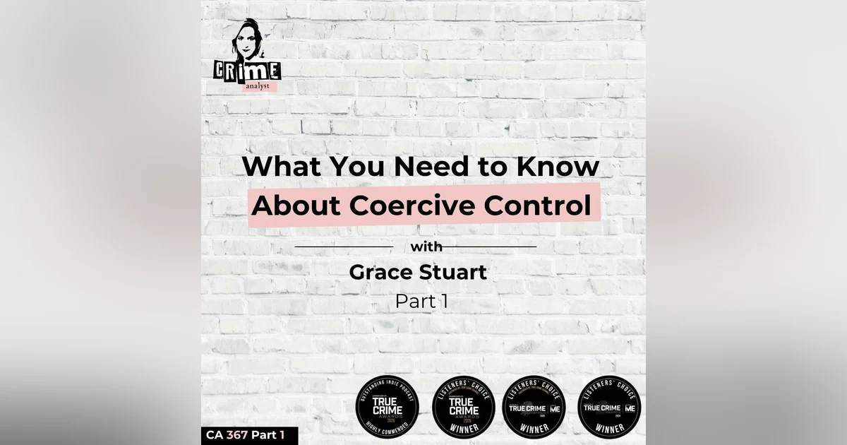 Ep 367: What You Need to Know About Coercive Control with Grace Stuart, Part 1