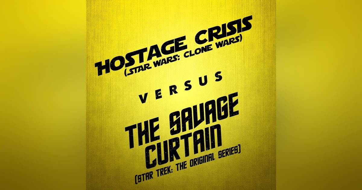Hostage Crisis v. The Savage Curtain