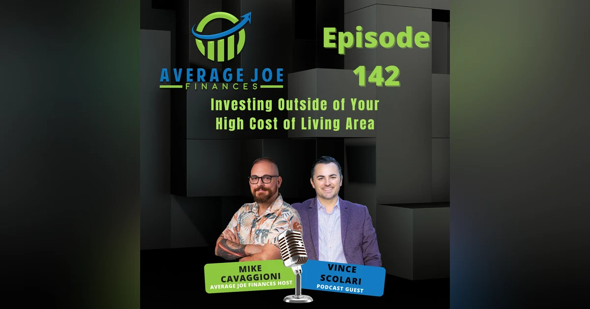142. Investing Outside of Your High Cost of Living Area with Vince Scolari